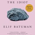 Cover Art for 9781101622513, The Idiot by Elif Batuman