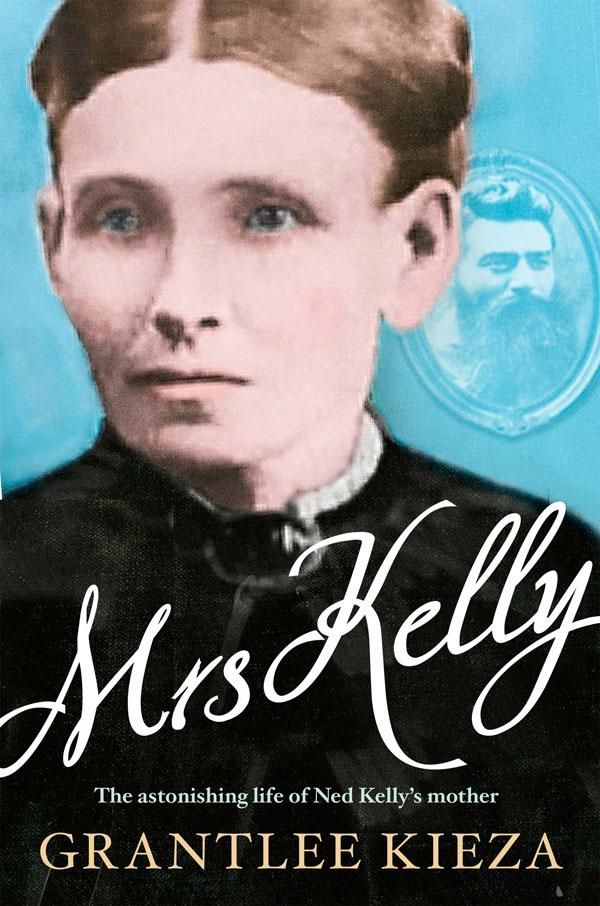 Cover Art for 9780733331572, Mrs Kellythe Epic Untold Story of an Australian Matriarc... by Grantlee Kieza