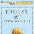 Cover Art for 9781423374206, Proust Was a Neuroscientist by Jonah Lehrer
