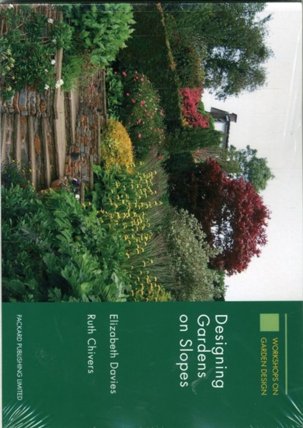 Cover Art for 9781853411380, Designing Gardens on Slopes by Elizabeth Davies