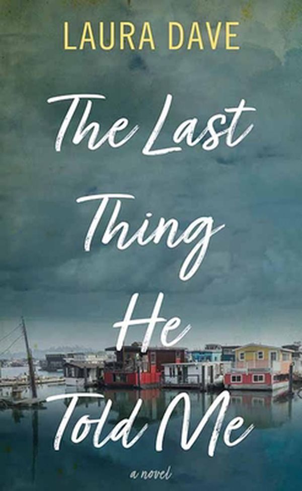 Cover Art for 9781638080992, The Last Thing He Told Me by Laura Dave