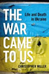 Cover Art for 9781399406826, The War Came To Us by Christopher Miller