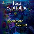 Cover Art for 9781984882707, Someone Knows by Lisa Scottoline