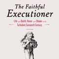 Cover Art for 9780809049936, The Faithful Executioner by Joel F Harrington