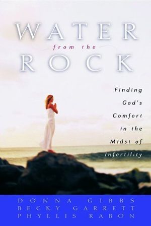 Cover Art for 9780802429315, Water from the Rock by Garrett, Becky, Gibbs, Donna, Rabon, Phyllis