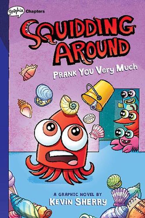 Cover Art for 9781338755633, Prank You Very Much: A Graphix Chapters (Squidding Around #3) by Kevin Sherry
