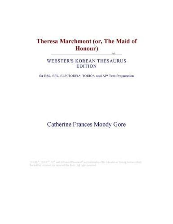 Cover Art for 9780546389685, Theresa Marchmont (or, The Maid of Honour) (Webster's Korean Thesaurus Edition) by Unknown