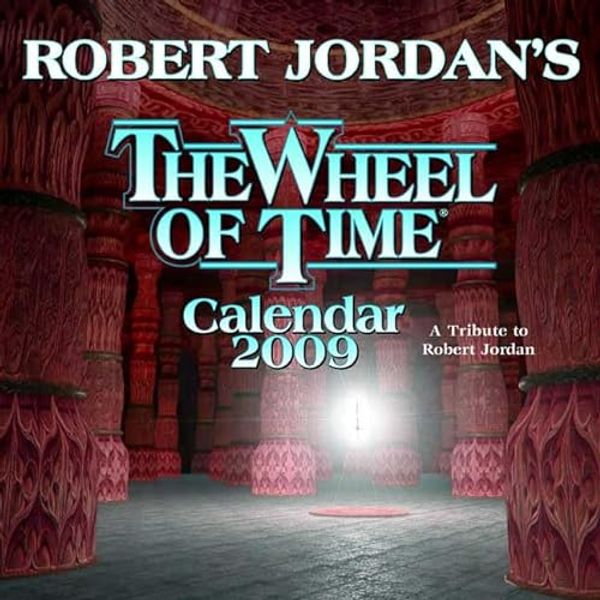 Cover Art for 9780765320018, Robert Jordan's Wheel of Time 2009 Calendar (Wall Calendars) by Robert Jordan