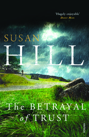 Cover Art for 9781448113538, The Betrayal of Trust: Simon Serrailler Book 6 by Susan Hill