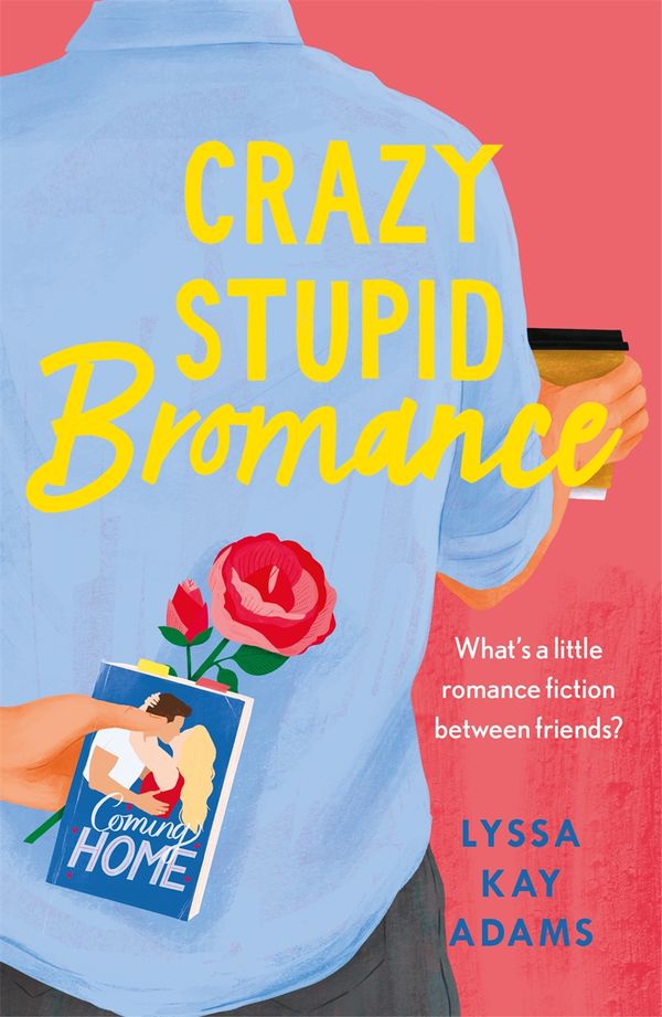 Cover Art for 9781472271686, Crazy Stupid Bromance by Lyssa Kay Adams