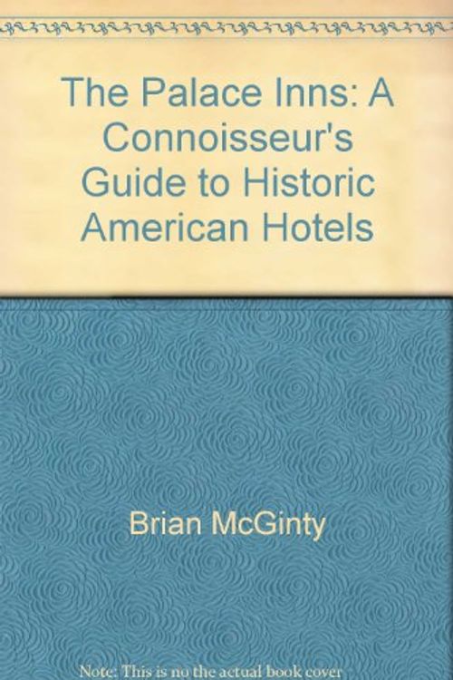 Cover Art for 9780811711661, The palace inns: a connoisseur's guide to historic American hotels by Brian McGinty