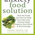Cover Art for 9781608824410, The Antianxiety Food Solution by Trudy Scott