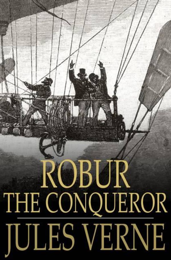Cover Art for 9781775450337, Robur the Conqueror by Jules Verne