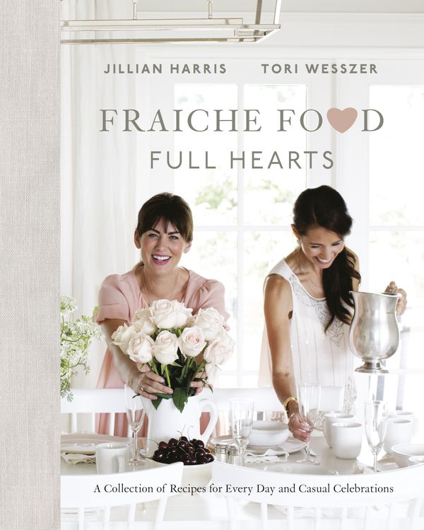 Cover Art for 9780735234307, Fraiche Food, Full Hearts by Jillian Harris, Tori Wesszer