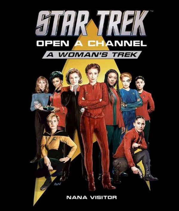 Cover Art for 9798886633016, Star Trek: Open a Channel: A Woman's Trek by Nana Visitor