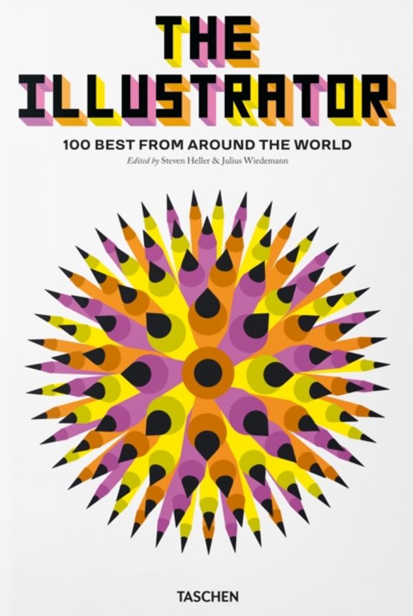 Cover Art for 9783836573368, The Illustrator. 100 Best from around the World by Steven Heller