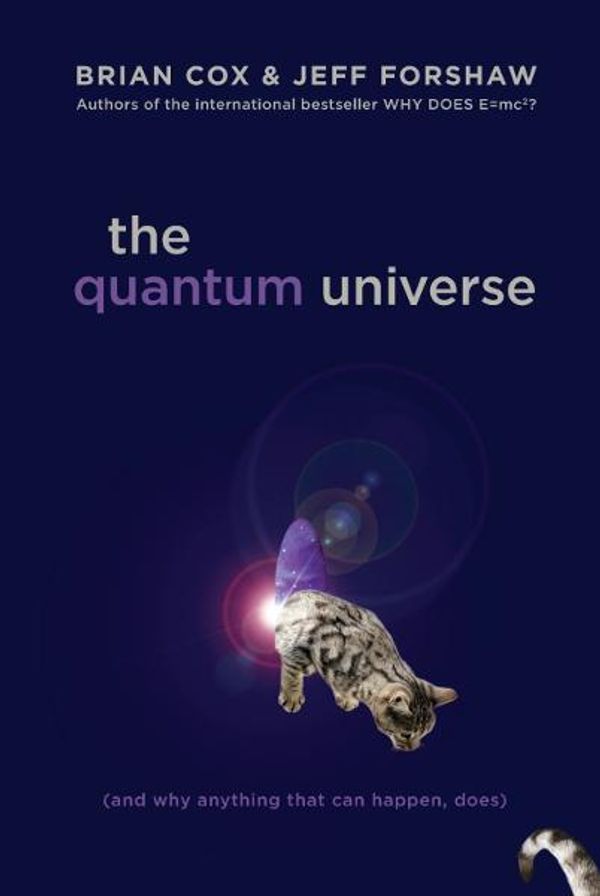 Cover Art for 9780306820601, The Quantum Universe by Brian Cox