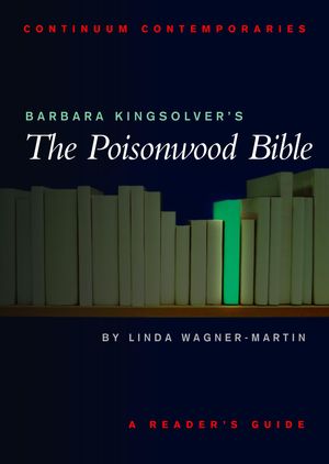Cover Art for 9780826452344, Barbara Kingsolver's The Poisonwood Bible by Wagner-Martin, Linda