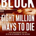 Cover Art for 9780061457968, Eight Million Ways to Die by Lawrence Block