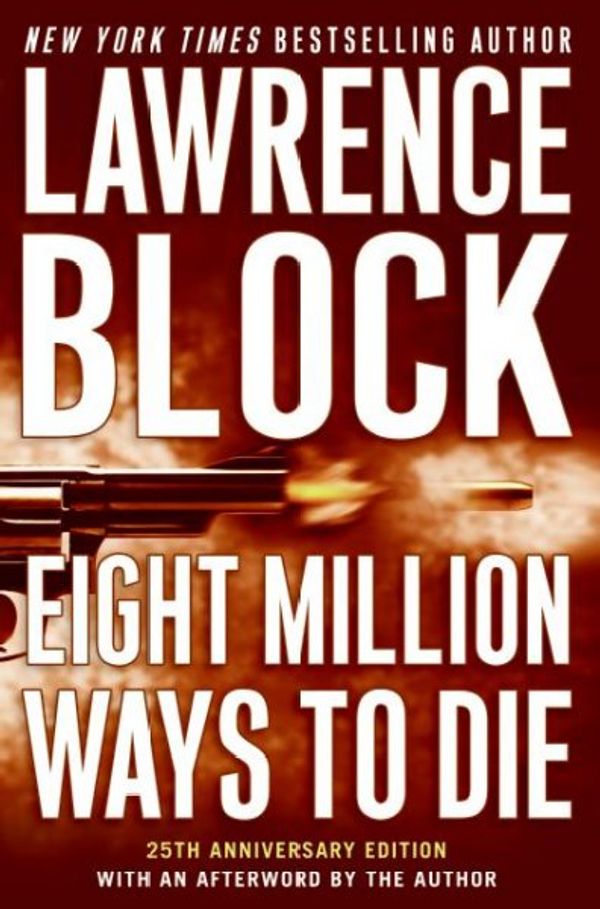 Cover Art for 9780061457968, Eight Million Ways to Die by Lawrence Block