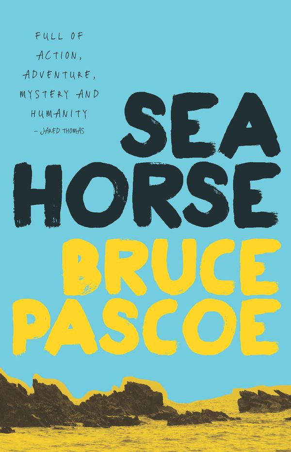 Cover Art for 9781921248955, Sea Horse by Bruce Pascoe