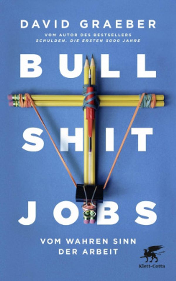 Cover Art for 9783608981087, Bullshit Jobs: Vom wahren Sinn der Arbeit by David Graeber