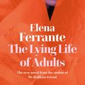 Cover Art for 9781609455927, The Lying Life of Adults by Elena Ferrante
