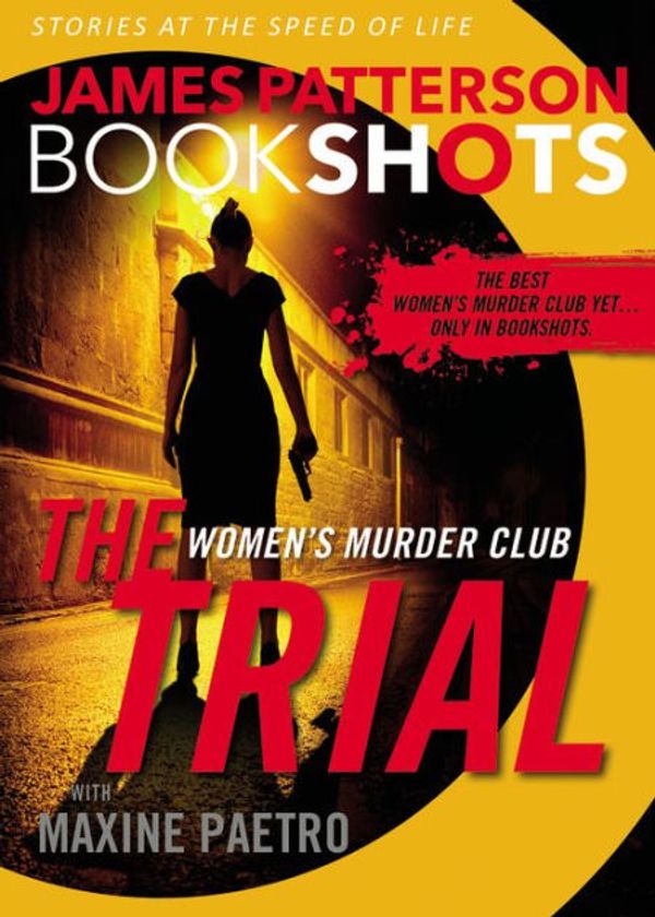 Cover Art for 9781478969174, The Trial: A Bookshot; A Women’s Murder Club Story by James Patterson
