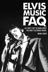 Cover Art for 9781617130496, Elvis Music FAQ by Mike Eder