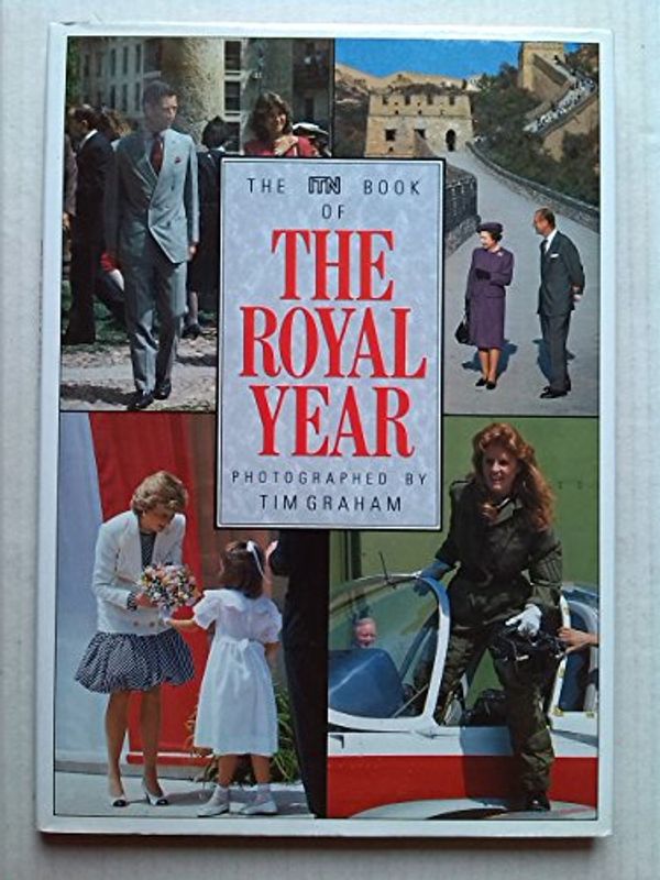 Cover Art for 9780948397912, The ITN Royal Year 1987 by Graham, Tim