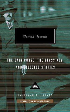 Cover Art for 9781841593074, The Dain Curse, The Glass Key, and Selected Stories by Dashiell Hammett