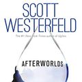 Cover Art for B00MAZDWIK, Afterworlds by Scott Westerfeld