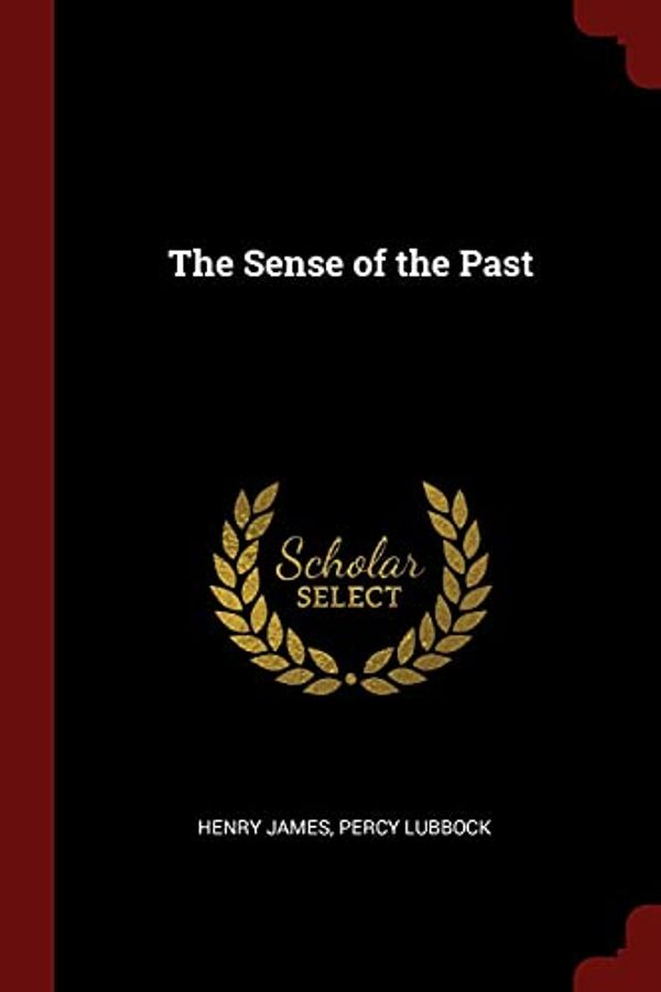 Cover Art for 9781375962179, The Sense of the Past by Henry James