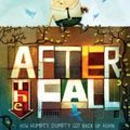 Cover Art for 9781626726826, After the Fall (How Humpty Dumpty Got Back Up Again) by Dan Santat