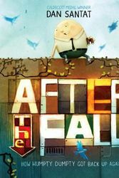 Cover Art for 9781626726826, After the Fall (How Humpty Dumpty Got Back Up Again) by Dan Santat