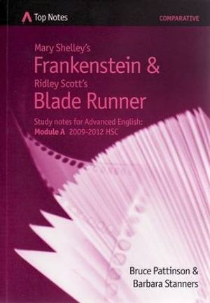 Cover Art for 9781741308365, Mary Shelley's Frankenstein and Ridley Scott's Blade Runner by B Pattinson & B Stanners