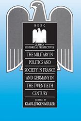 Cover Art for 9780854968121, Military in Politics and Society in France and Germany in the 20th Century: v. 10 (German Historical Perspectives S.) by Klaus-Jürgen Müller