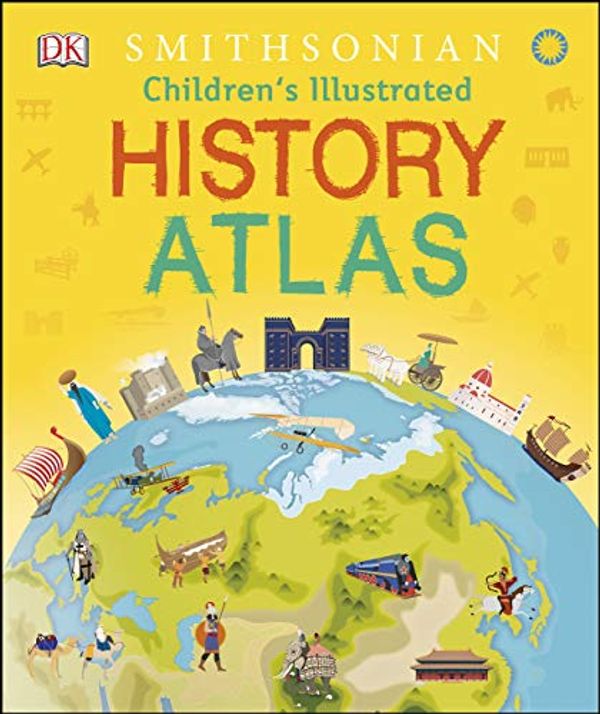 Cover Art for B07CZ9KC9D, Children's Illustrated History Atlas (Visual Encyclopedia) by Dk