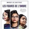 Cover Art for 9781547909063, Les figures de l'ombre: Le livre qui a inspire le film [ Hidden Figures ] (French Edition) by Margot Lee Shetterly