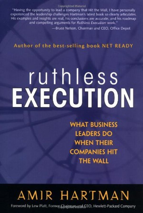 Cover Art for 0076092022459, Ruthless Execution: What Business Leaders Do When Their Companies Hit the Wall by Amir Hartman