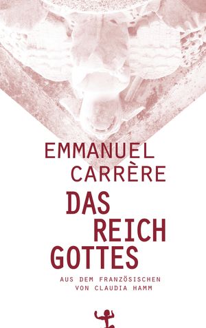 Cover Art for 9783957572943, Das Reich Gottes by Claudia Hamm, Emmanuel Carrère