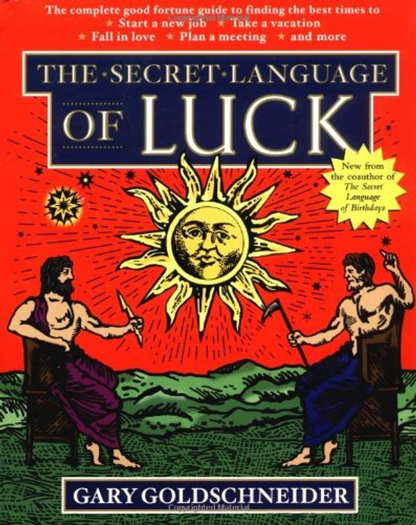 Cover Art for 9781594480232, The Secret Language of Luck by Gary Goldschneider