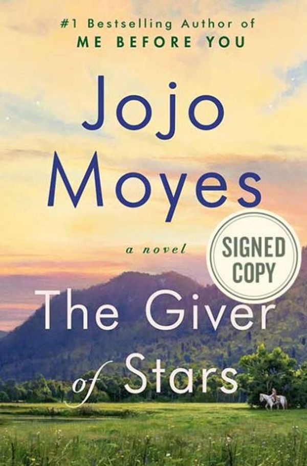 Cover Art for 9780525686996, The Giver of Stars - Signed / Autographed Copy by Jojo Moyes