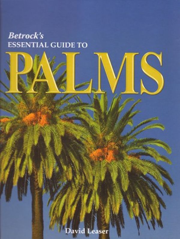 Cover Art for 9780962976193, Betrock's Essential Guide to Palms by David Leaser
