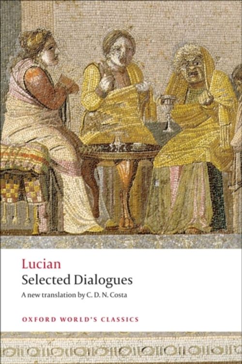 Cover Art for 9780199555932, Selected Dialogues by Lucian