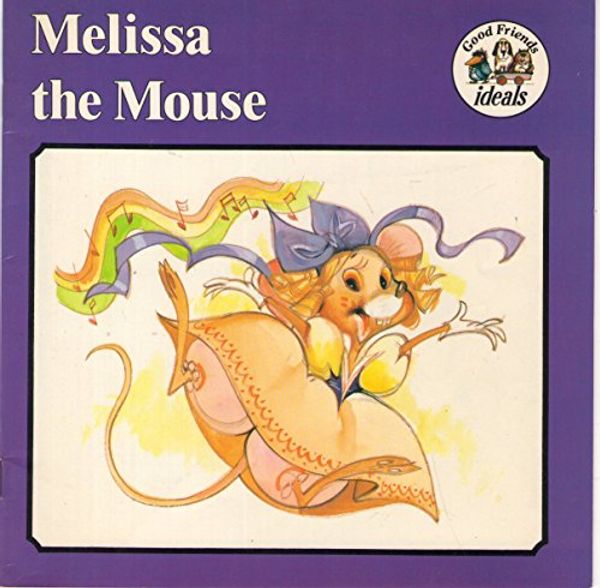 Cover Art for 9780824989828, Melissa the Mouse by Alice P. Miller