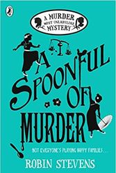 Cover Art for B08THW3LDM, A Spoonful of Murder A Murder Most Unladylike Mystery Paperback 8 Feb 2018 by Robin Stevens