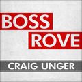 Cover Art for 9781452679853, Boss Rove by Craig Unger