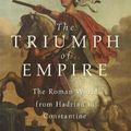 Cover Art for 9780674241381, The Triumph of Empire by Michael Kulikowski