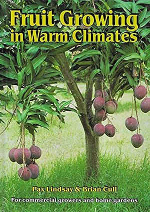 Cover Art for 9780730100843, Fruit growing in warm climates: for commercial growers and home gardens by Pax Lindsay; Brian Cull